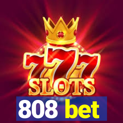 808 bet